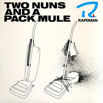 RAPEMAN "Two Nuns And A Pack Mule" LP (T&G) Reissue